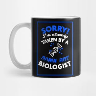 Sorry! I'm Already Taken By A Damn Hot Biologist (Blue & White) Mug